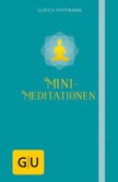 Mini-Meditationen Mini-Meditationen