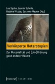Verkörperte Heterotopien Verkörperte Heterotopien