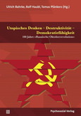 Utopisches Denken - Destruktivität - Demokratiefähigkeit Utopisches Denken - Destruktivität - Demokratiefähigkeit