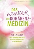 Das Wunder der Kohärenzmedizin Das Wunder der Kohärenzmedizin
