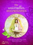 Die universellen Heilprinzipien Die universellen Heilprinzipien