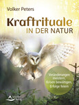 Kraftrituale in der Natur Kraftrituale in der Natur