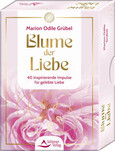 Blume der Liebe - 40 inspirierende Impulse für gelebte Liebe