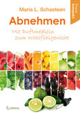 Abnehmen - Mit Duftmedizin zum Wohlfühlgewicht Abnehmen - Mit Duftmedizin zum Wohlfühlgewicht