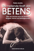 Die heilende Kraft des Betens Die heilende Kraft des Betens