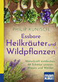 Essbare Heilkräuter und Wildpflanzen. Kompakt-Ratgeber