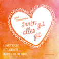 Innen gut, alles gut Innen gut, alles gut