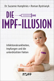 Die Impf-Illusion Die Impf-Illusion