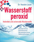 Wasserstoffperoxid: Heilmittel und universelle Wunderwaffe Wasserstoffperoxid: Heilmittel und universelle Wunderwaffe
