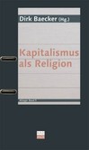 Kapitalismus als Religion Kapitalismus als Religion