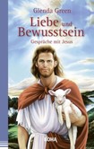 Liebe und Bewusstsein Liebe und Bewusstsein