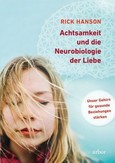 Achtsamkeit und die Neurobiologie der Liebe, m. 2 Audio-CD Achtsamkeit und die Neurobiologie der Liebe, m. 2 Audio-CD