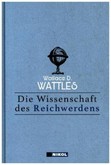 Die Wissenschaft des Reichwerdens Die Wissenschaft des Reichwerdens