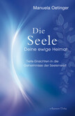 Die Seele - Deine ewige Heimat Die Seele - Deine ewige Heimat