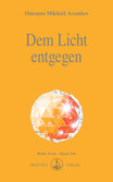 Dem Licht entgegen Dem Licht entgegen