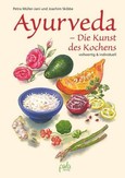 Ayurveda - Die Kunst des Kochens Ayurveda - Die Kunst des Kochens