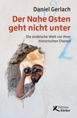 Der Nahe Osten geht nicht unter Der Nahe Osten geht nicht unter
