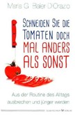 Schneiden Sie die Tomaten doch mal anders als sonst Schneiden Sie die Tomaten doch mal anders als sonst
