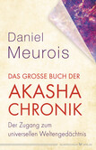 Das große Buch der Akasha-Chronik Das große Buch der Akasha-Chronik