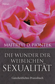 Die Wunder der weiblichen Sexualität Die Wunder der weiblichen Sexualität