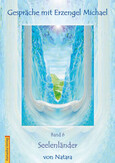 Gespräche mit Erzengel Michael, Bd. 6