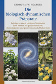 Die biologisch-dynamischen Präparate Die biologisch-dynamischen Präparate