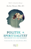Politik + Spiritualität: Die Macht und die Weisheit Politik + Spiritualität: Die Macht und die Weisheit