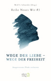 Wege der Liebe – Wege der Freiheit Wege der Liebe – Wege der Freiheit