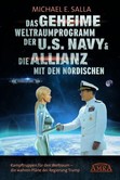 Das Geheime Weltraumprogramm der U.S. Navy & Die Allianz mit den Nordischen Das Geheime Weltraumprogramm der U.S. Navy & Die Allianz mit den Nordischen