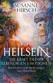 HEILSEIN - Die Kraft deiner lebendigen Emotionen HEILSEIN - Die Kraft deiner lebendigen Emotionen