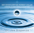 Der gegenwärtige Moment voller unendlicher Möglichkeiten, 1 Audio-CD Der gegenwärtige Moment voller unendlicher Möglichkeiten, 1 Audio-CD
