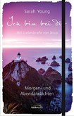 Ich bin bei dir - Morgen- und Abendandachten Ich bin bei dir - Morgen- und Abendandachten