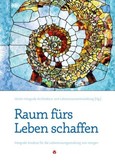 Raum fürs Leben Schaffen Raum fürs Leben Schaffen