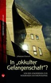 In "okkulter Gefangenschaft"? In "okkulter Gefangenschaft"?