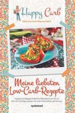 Happy Carb: Meine liebsten Low-Carb-Rezepte Happy Carb: Meine liebsten Low-Carb-Rezepte