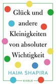Glück und andere Kleinigkeiten von absoluter Wichtigkeit Glück und andere Kleinigkeiten von absoluter Wichtigkeit