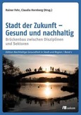 Stadt der Zukunft - Nachhaltig und gesund Stadt der Zukunft - Nachhaltig und gesund