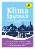 Klimasparbuch Hansestadt und Landkreis Lüneburg 2019/20 Klimasparbuch Hansestadt und Landkreis Lüneburg 2019/20
