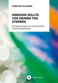 Niemand sollte vor seinem Tod sterben müssen Niemand sollte vor seinem Tod sterben müssen
