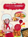 Kinderleichte Becherküche - Kleine Gerichte ganz groß! Kinderleichte Becherküche - Kleine Gerichte ganz groß!