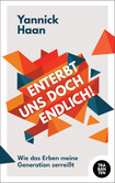Enterbt uns doch endlich! Enterbt uns doch endlich!
