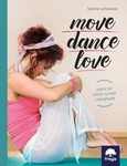 Move . Dance . Love Move . Dance . Love