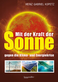 Mit der Kraft der Sonne gegen die Klima- und Energiekrise Mit der Kraft der Sonne gegen die Klima- und Energiekrise