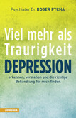 Depression - viel mehr als Traurigkeit Depression - viel mehr als Traurigkeit