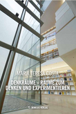 Denkräume - Räume zum Denken und Experimentieren Denkräume - Räume zum Denken und Experimentieren