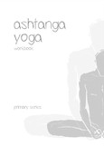 Ashtanga Yoga Primary Series Workbook Ashtanga Yoga Primary Series Workbook