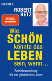 Wie schön könnte das Leben sein, wenn ... Wie schön könnte das Leben sein, wenn ...