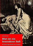 Blut ist ein besonderer Saft