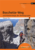 Bocchette-Weg und Klettersteige der Brenta-Gruppe Bocchette-Weg und Klettersteige der Brenta-Gruppe