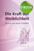 Die Kraft der Weiblichkeit, E-Book Die Kraft der Weiblichkeit, E-Book